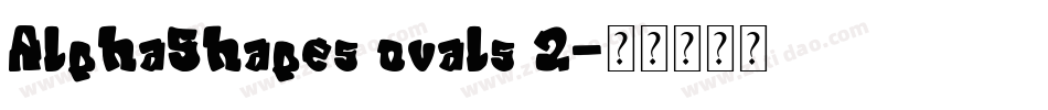 AlphaShapes ovals 2字体转换